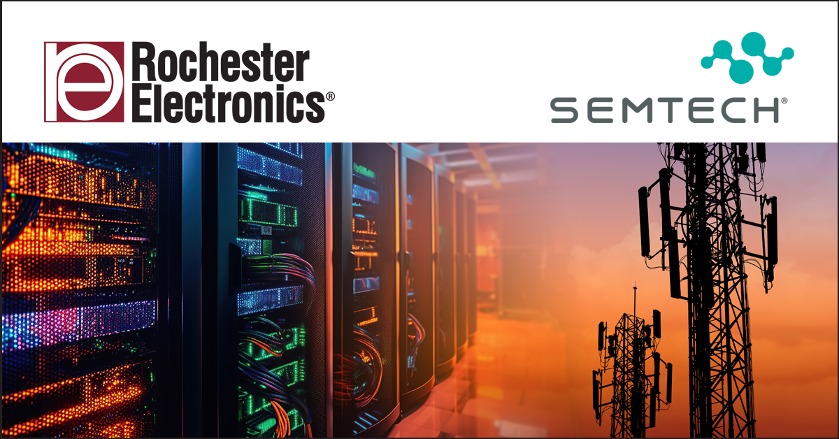 Rochester Electronics - Semtech Mixed Signal Solutions